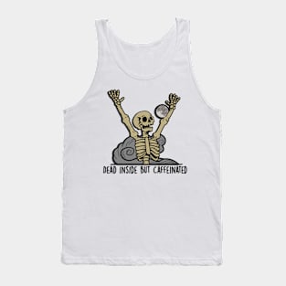 Dead Inside but Caffeinated! Tank Top